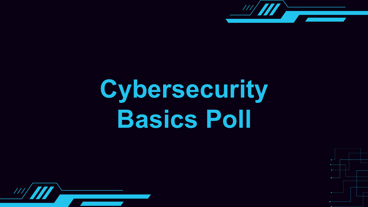 Cybersecurity basics poll template with dark background, neon blue text, tech lines, and interactive question purpose.