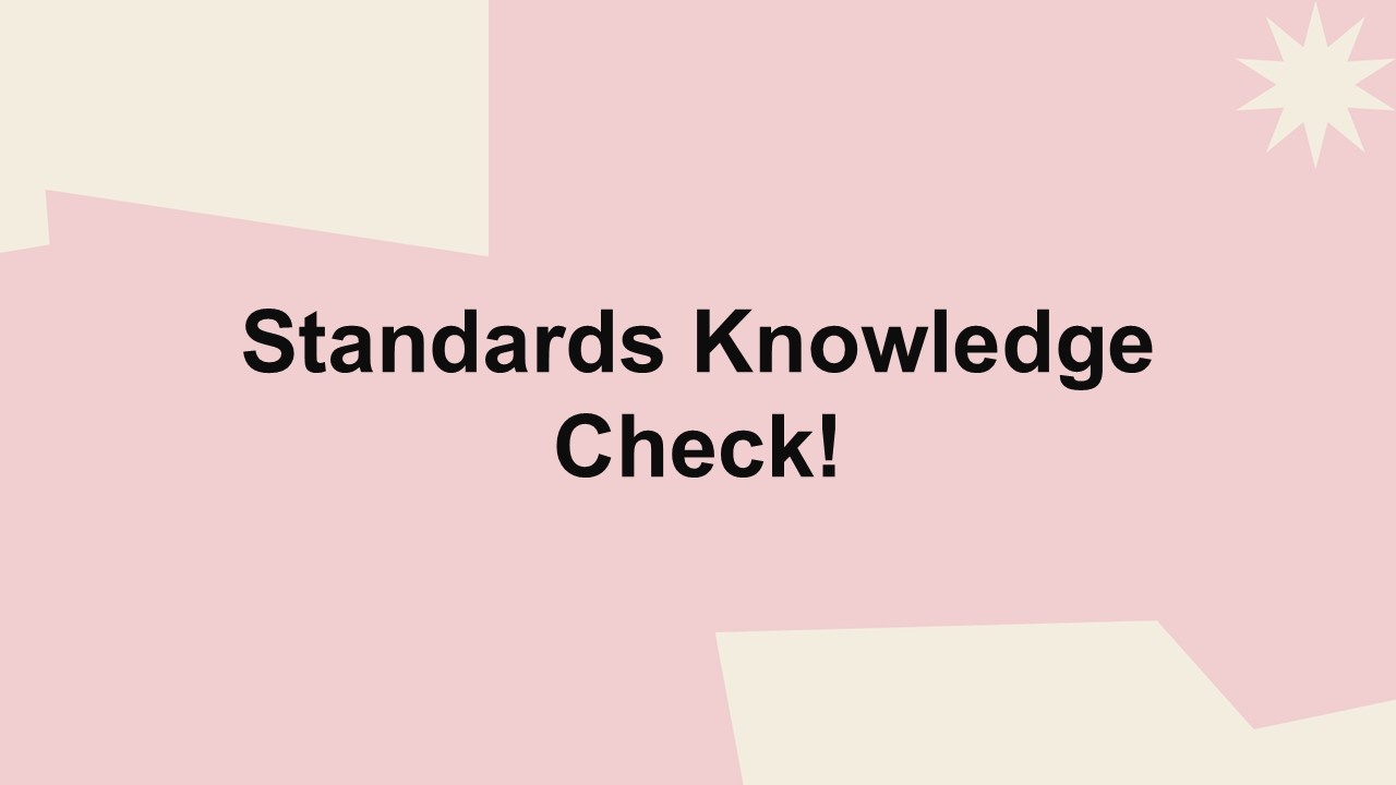 standards knowledge check template with black text on soft pink background, abstract shapes and star icon for assessment.