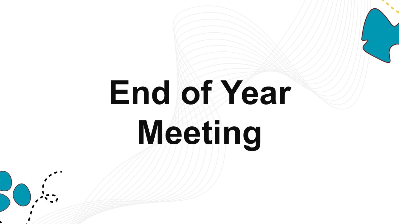 End of year meeting template with white background, flowing line waves, abstract teal shapes, and bold title for annual review.