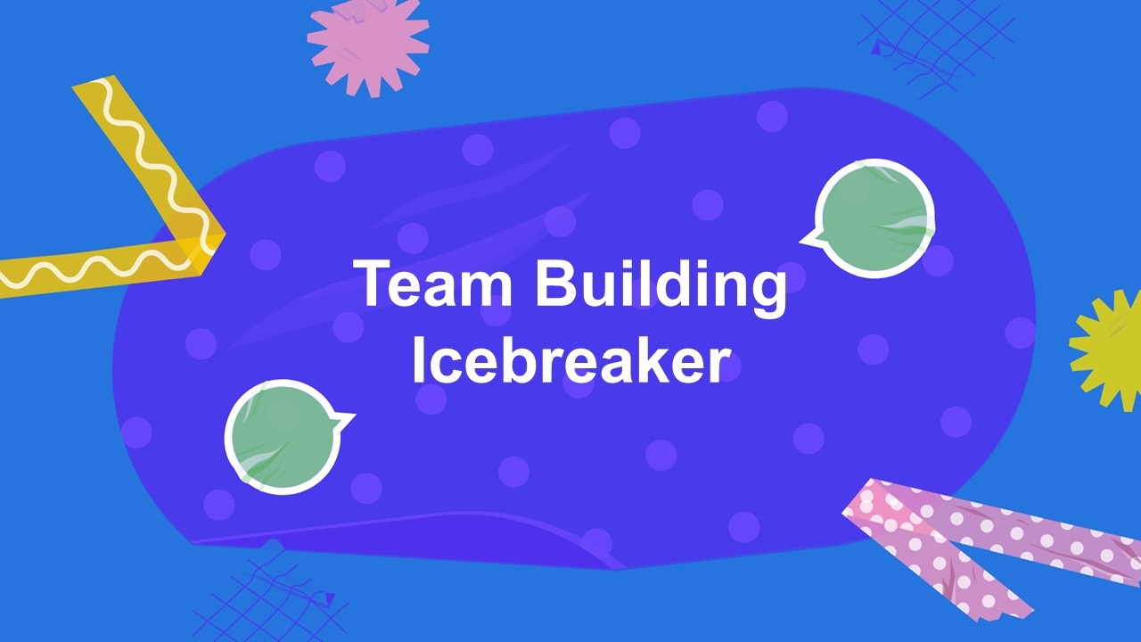Team building icebreaker design featuring bright blue background, speech bubbles, decorative shapes, and a central text area.