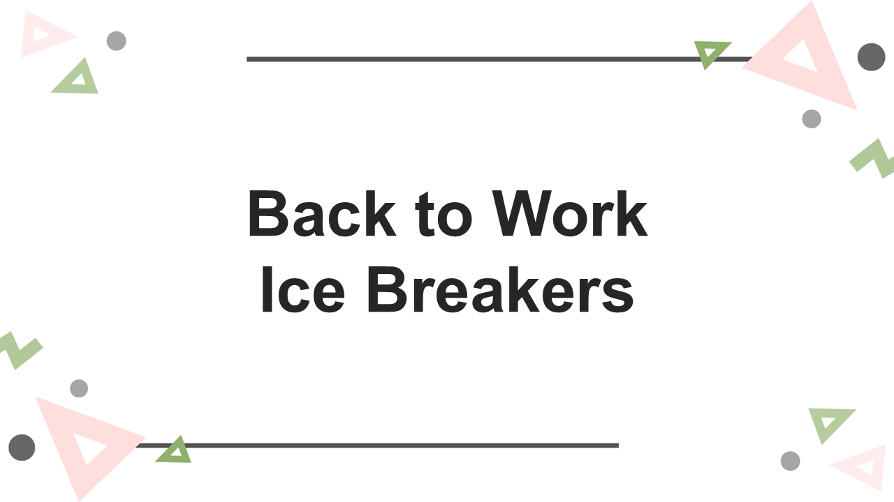Back to work ice breakers template with bold black text on white background, pastel triangles and...