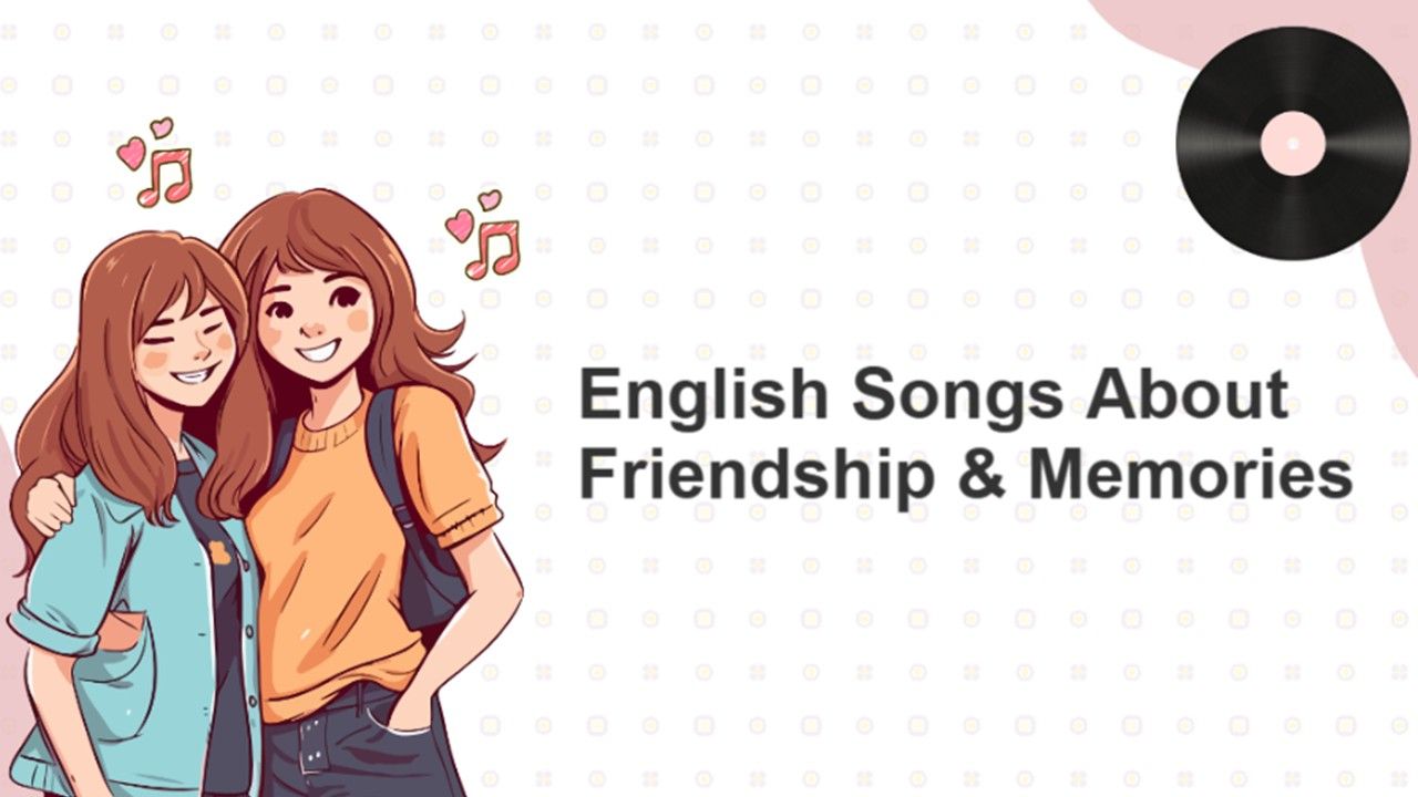 English songs about friendship & memories visual featuring pink color theme, friends hugging, musical notes, record shape, and soft layout.