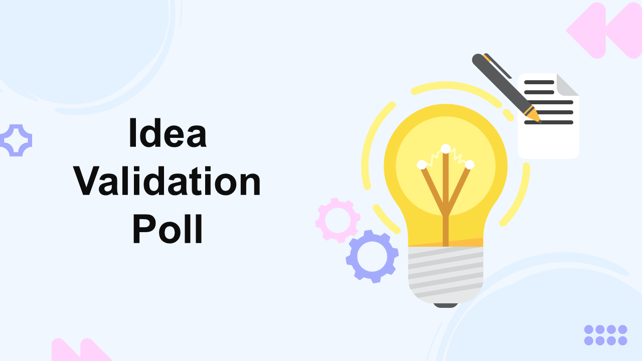 Idea validation poll template with light blue background yellow bulb gears and note icon to collect feedback on new ideas.