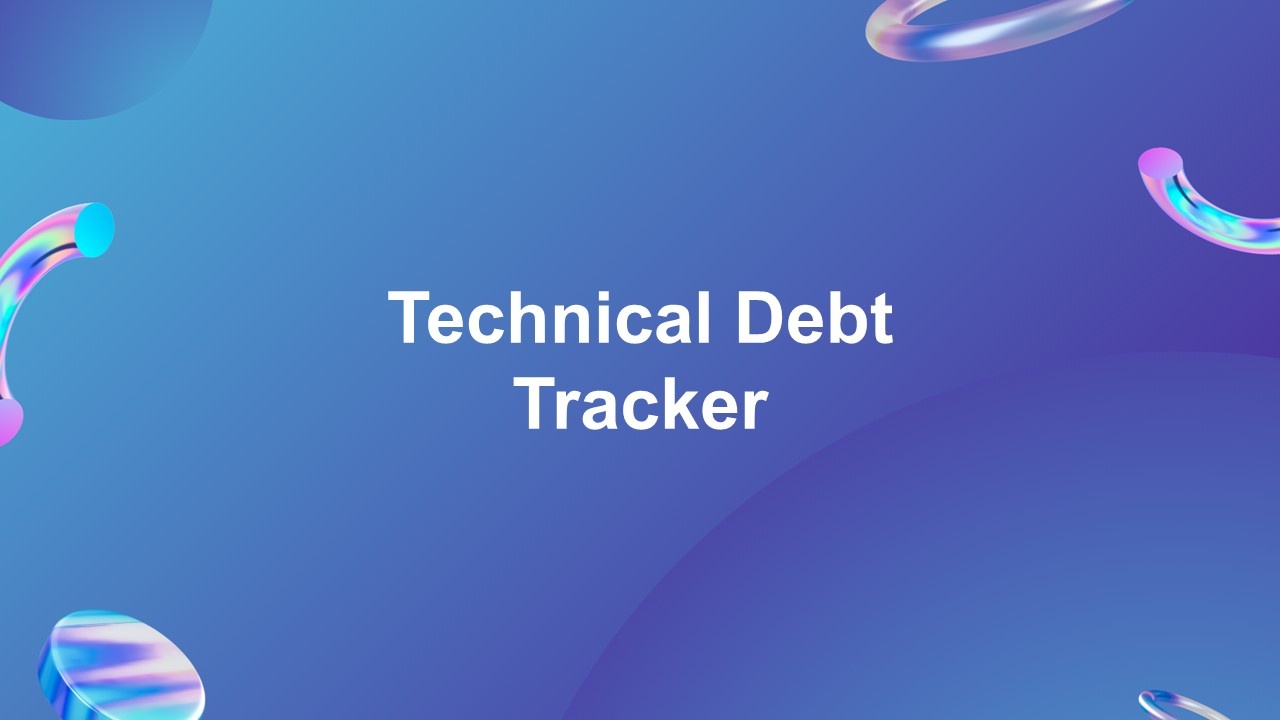 Technical debt tracker template with blue gradient background, centered white text, soft curves and 3D abstract shapes.