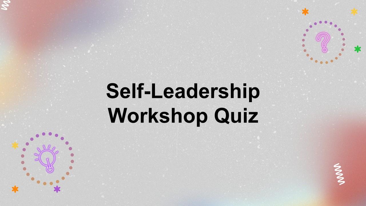 Self-Leadership workshop quiz template with bold black title, soft gradient background, dotted circles, lightbulb and question icons.