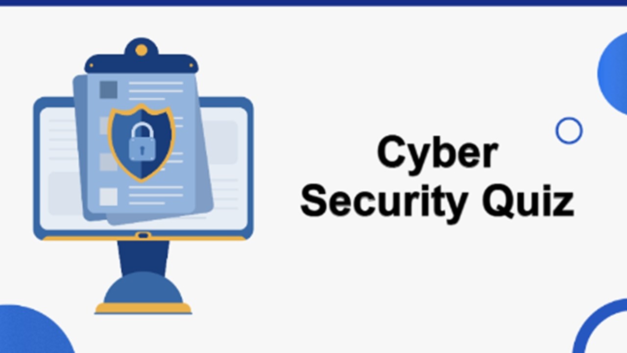 Cyber Security Quiz screen showing blue monitor, shield with lock, document icons, and blue circle shapes.