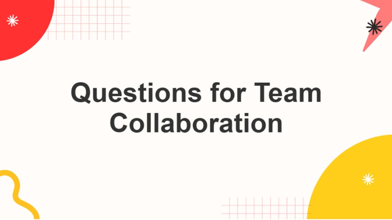 Questions for team collaboration slide with multicolor theme, bold text, abstract shapes, and a clean layout for teamwork discussions.