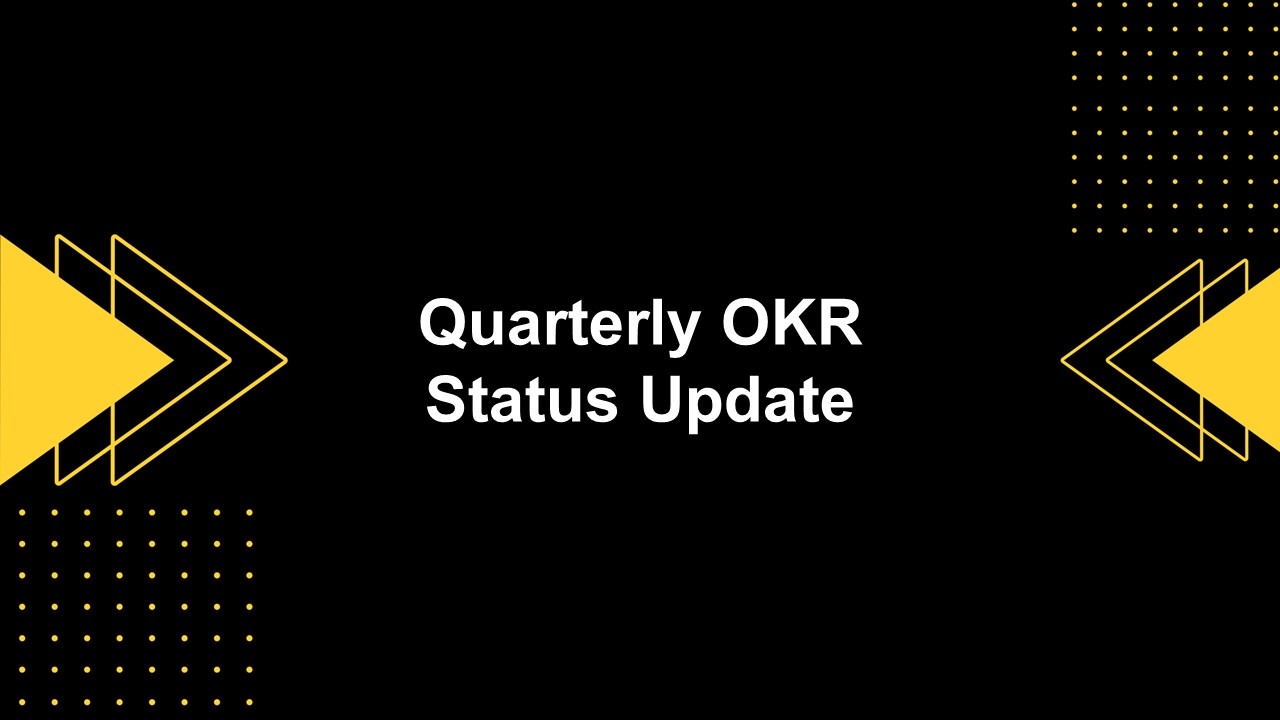 Quarterly OKR Status Update template with centered white text holder, black background, yellow arrow shapes, and dotted accents.