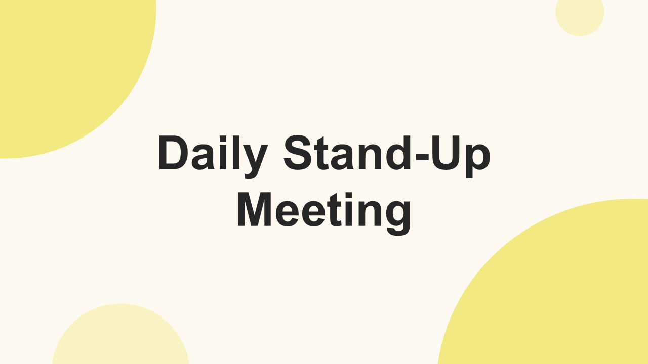 Daily stand-up meeting template with cream background, bold black text, yellow circular shapes for daily team sync.