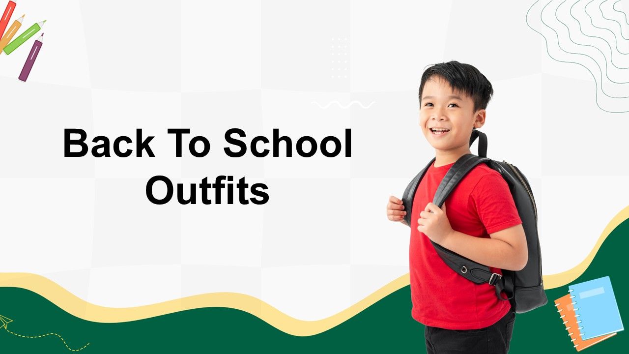 Back to School Outfits slide with smiling student, red shirt, backpack, bold title text, and clean school-themed design.